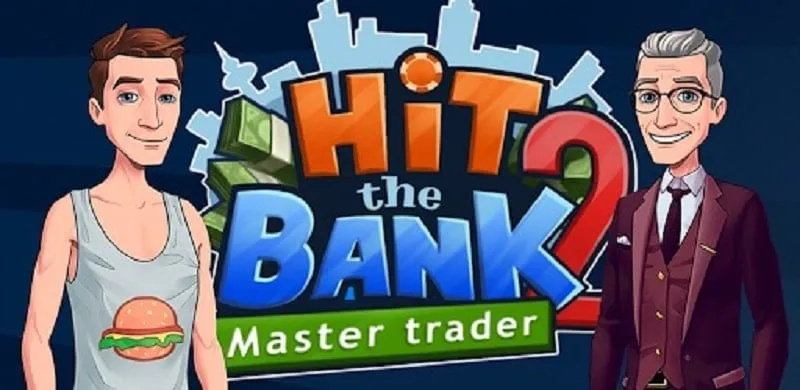 Starting your journey in Hit The Bank 2.